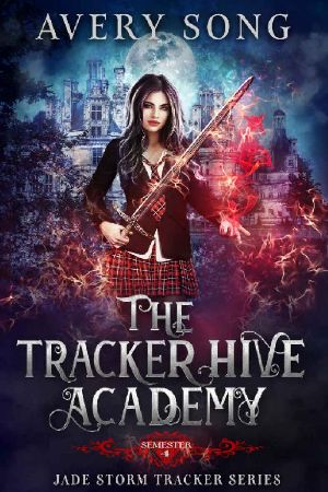 [Jade Storm Tracker 04] • The Tracker Hive Academy · Semester Four (Jade Storm Tracker Series Book 4)